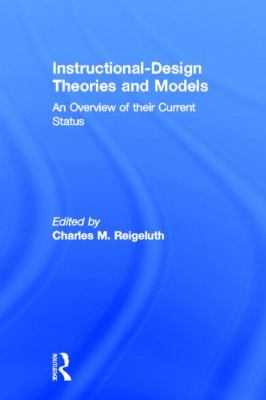 Instructional Design Theories and Models : An Overview of Their Current Status