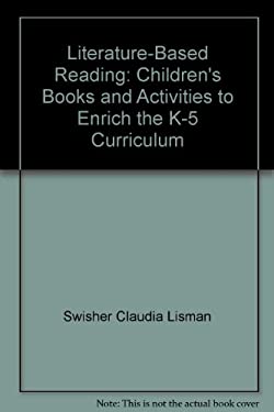 Literature-Based Reading : Children's Books and Activities to Enrich the K-5 Curriculum