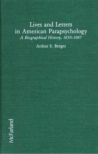 Lives and Letters in American Parapsychology : A Biographical History, 1850-1987