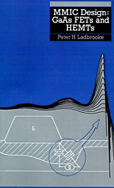 MMIC Design : GaAs FETs and HEMTs book by Peter H. Ladbrooke: 9780890063149