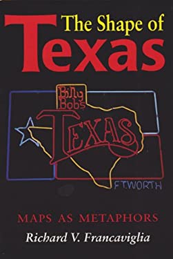 The Shape of Texas : Maps As Metaphors