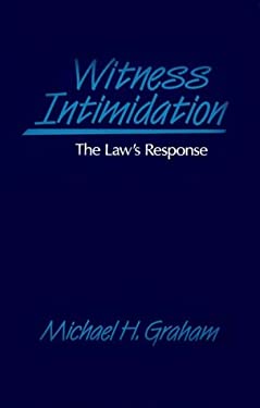 Witness Intimidation : The Law's Response