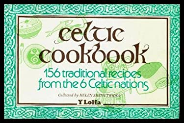 Celtic Cookbook : 156 Traditional Recipes from 6 Celtic Nations