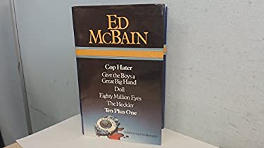 Ed McBain : Cop Hater ; Give the Boys a Great Big Hand ; Doll ; Eighty Million Eyes ; The Heckler ; Ten Plus One