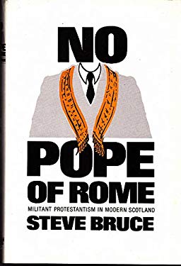 No Pope of Rome : Anti-Catholicism in Modern Scotland