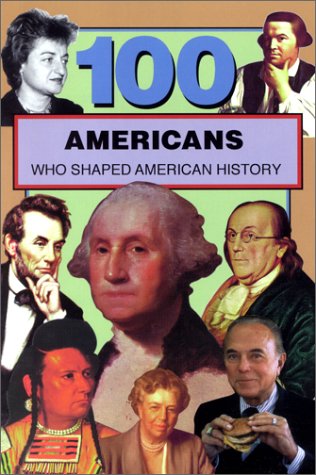 100 Americans Who Shaped American History used book by Samuel Willard ...