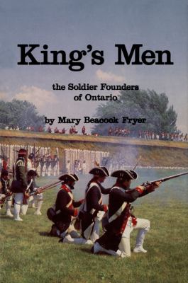 King's Men : The Soldier Founders of Ontario