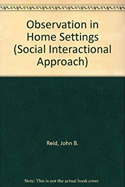 A Social Learning Approach to Family Intervention : Observation in Home Settings