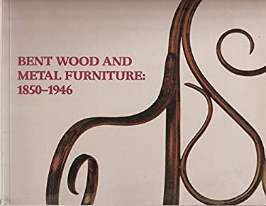 Bent Wood and Metal Furniture Eighteen Fifty to Nineteen Forty-Six