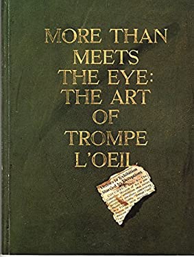 More Than Meets the Eye : The Art of Trompe l'Oeil used book by E. Jane ...