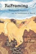Reframing : Neuro-Linguistic Programming and the Transformation of Meaning