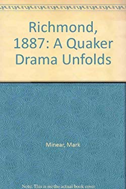Richmond, 1887 : A Quaker Drama Unfolds