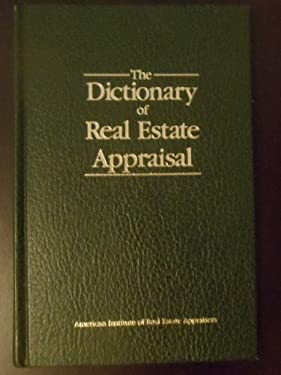 The Dictionary of Real Estate Appraisal used book by American Institute