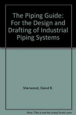 The Piping Guide : A Compact Reference for the Design and Drafting of ...