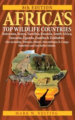 Africa's Top Wildlife Countries : Botswana, Kenya, Namibia, Rwanda, South Africa, Tanzania, Uganda, Zambia and Zimbabwe. Also Including Ethiopia, Mala