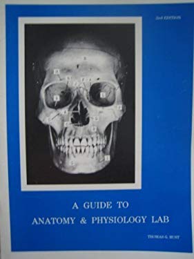 A Guide to Anatomy and Physiology Lab book by Thomas G. Rust: 9780937029008