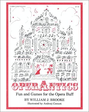 OperAntics : Fun and Games for the Opera Buff used book by William J ...