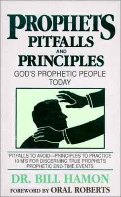 Prophets, Pitfalls and Principles : God's Prophetic People Today used book by Bill Hamon ...