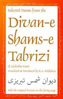 Selected Poems from Divan-E Shams-e Tabrizi