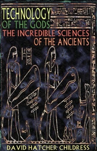 Technology of the Gods : The Incredible Sciences of the Ancients
