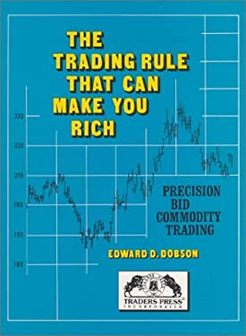 The Trading Rule That Can Make You Rich book by Edward D. Dobson