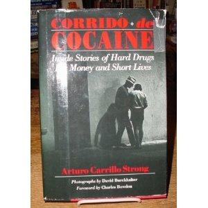 Corrido de Cocaine : Inside Stories of Hard Drugs, Big Money and Short Lives