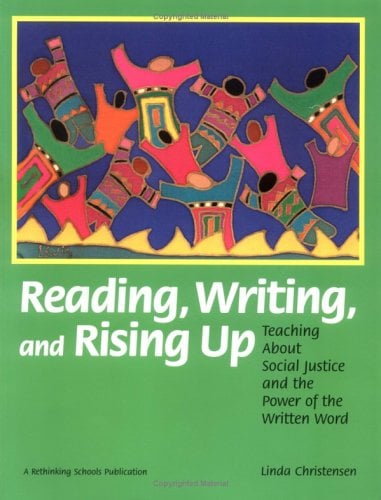 Reading, Writing and Rising Up : Teaching about Social Justice and the Power of the Written Word