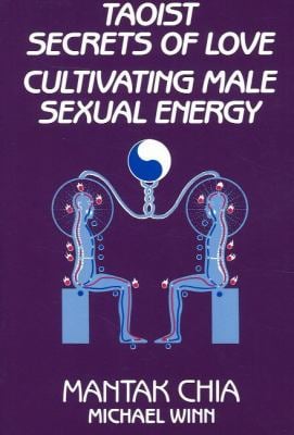 Taoist Secrets of Love : Cultivating Male Sexual Energy