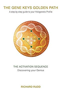Richard Rudd Genius The Activation Sequence: Discovering your Genius (The Gene Keys Golden ...