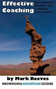 Effective Coaching : The Coaching Process for Climbing Instructors