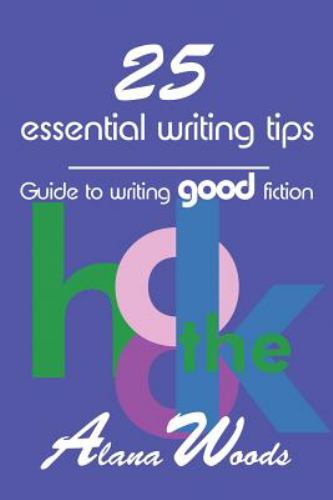 25 Essential Writing Tips : Guide to Writing Good Fiction book by ...