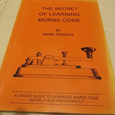 The Secret of Learning Morse Code copy: 9780951272909