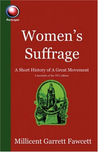 Women's Suffrage : A Short History of a Great Movement