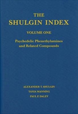 The Shulgin Index, Volume One: Psychedelic Phenethylamines and Related Compounds