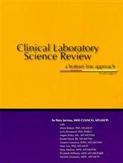 Clinical Laboratory Science Review, Fourth Edition : A Bottom Line ...