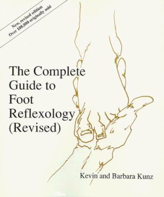 The Complete Guide to Foot Reflexology used book by Barbara Kunz, Kevin