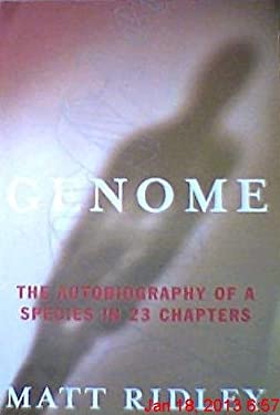 Autography Used In Genome; The Autobiography of a Species in 23 Chapters used copy by Matt ...