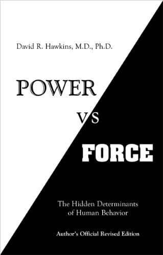 Power vs. Force : The Hidden Determinants of Human Behavior