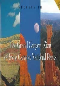 Secrets in the Grand Canyon, Zion and Bryce Canyon National Parks