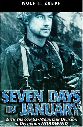 Seven Days in January : With the 6th SS-Mountain Division in Operation Nordwind