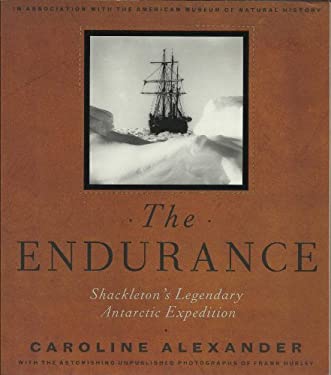 The Endurance : Shackleton's Legendary Antarctic Expedition