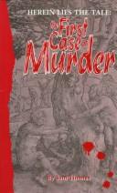 Herein Lies the Tale : The First Case of Murder