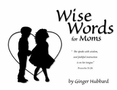 Wise Words for Mom used book by Ginger Plowman: 9780966378665