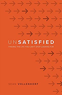 Unsatisfied : Finding the Life You Can't Stop Looking For used book by