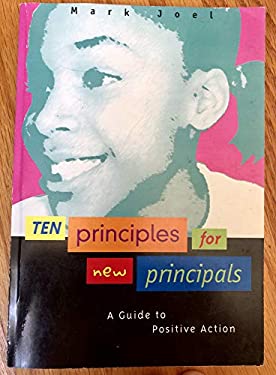 Ten Principles for New Principals : A Guide to Positive Action book ...