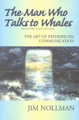 The Man Who Talks to Whales : The Art of Interspecies Communication