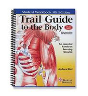 Trail Guide to the Body 5e Student Workbook : An Essential Hands-On ...