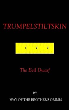 Trumpelstiltskin : The Evil Dwarf book by Anonymous: 9780983347224