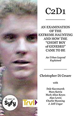 C2d1 : An Examination of the Extreme Haunting and How the Ghost Boy of Geneseo Came to Be