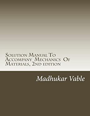 Solution Manual to Accompany Mechanics of Materials, 2nd Edition